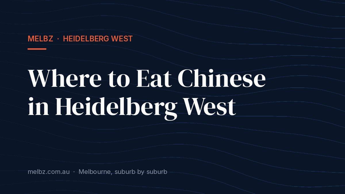 Title card: Where to Eat Chinese in Heidelberg West