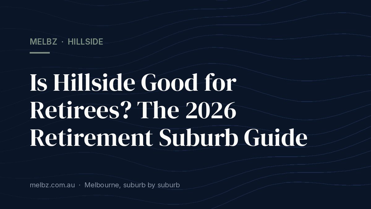 Title card: Is Hillside Good for Retirees? The 2026 Retirement Suburb Guide