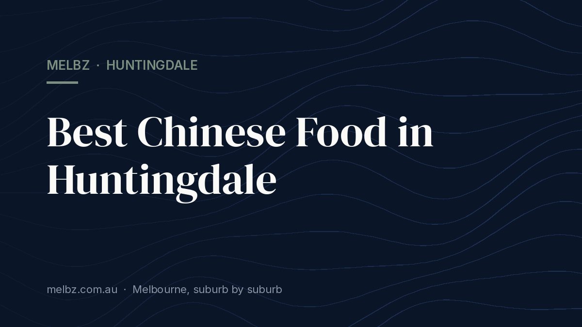 Title card: Best Chinese Food in Huntingdale