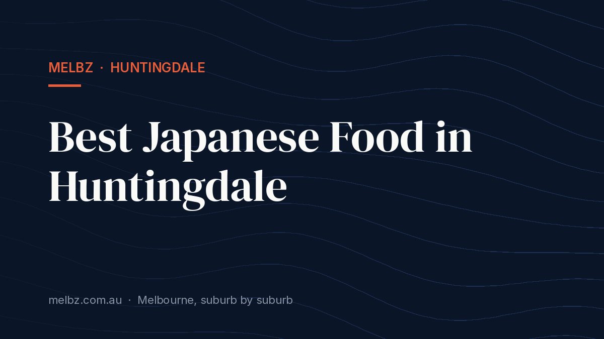 Title card: Best Japanese Food in Huntingdale