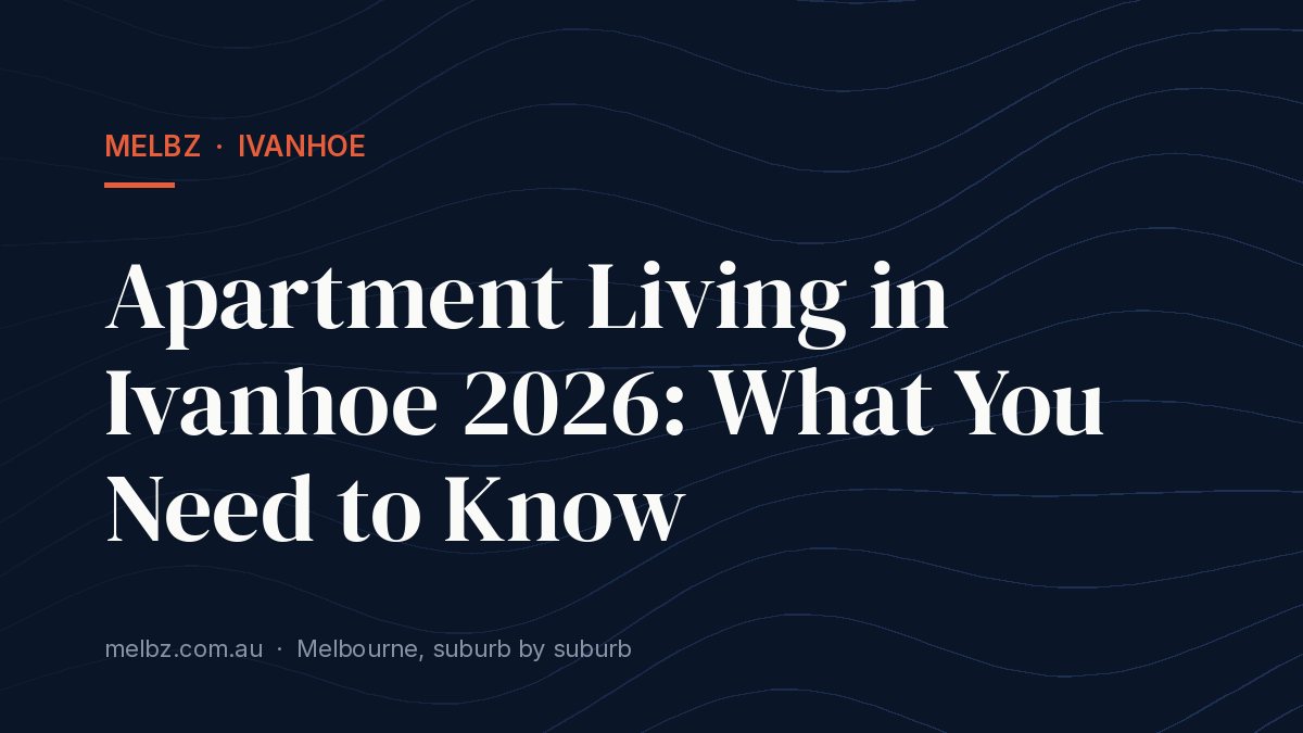 Title card: Apartment Living in Ivanhoe 2026: What You Need to Know