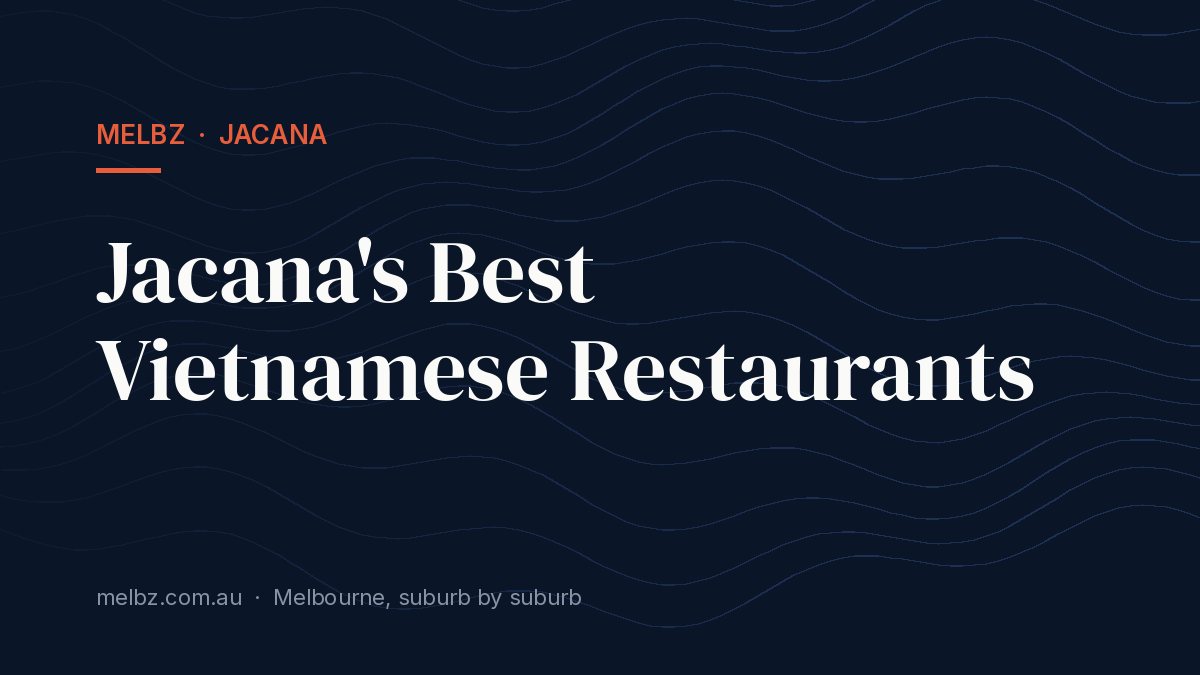Title card: Jacana's Best Vietnamese Restaurants