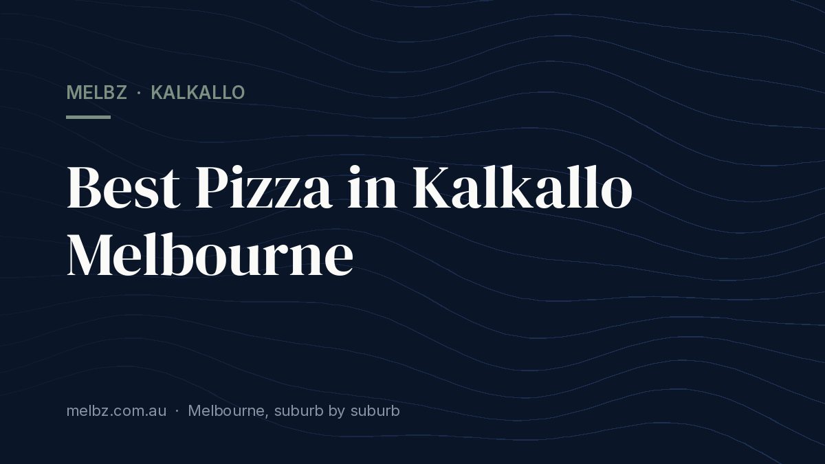 Title card: Best Pizza in Kalkallo Melbourne