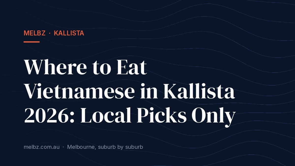 Title card: Where to Eat Vietnamese in Kallista 2026: Local Picks Only