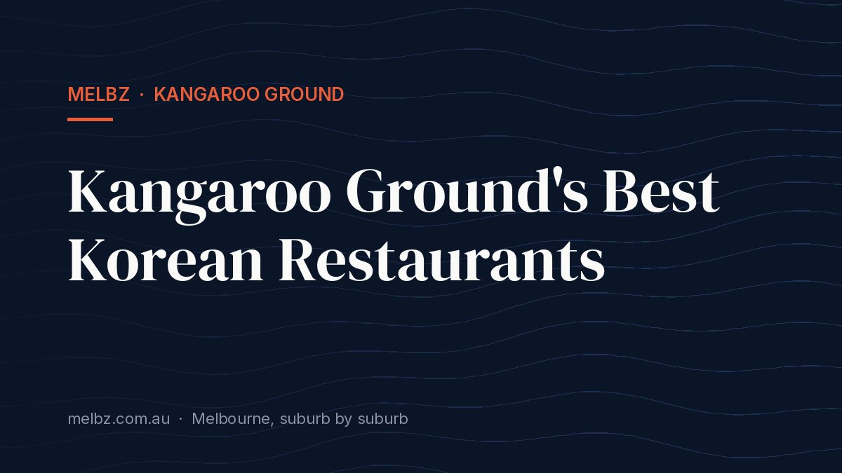Title card: Kangaroo Ground's Best Korean Restaurants