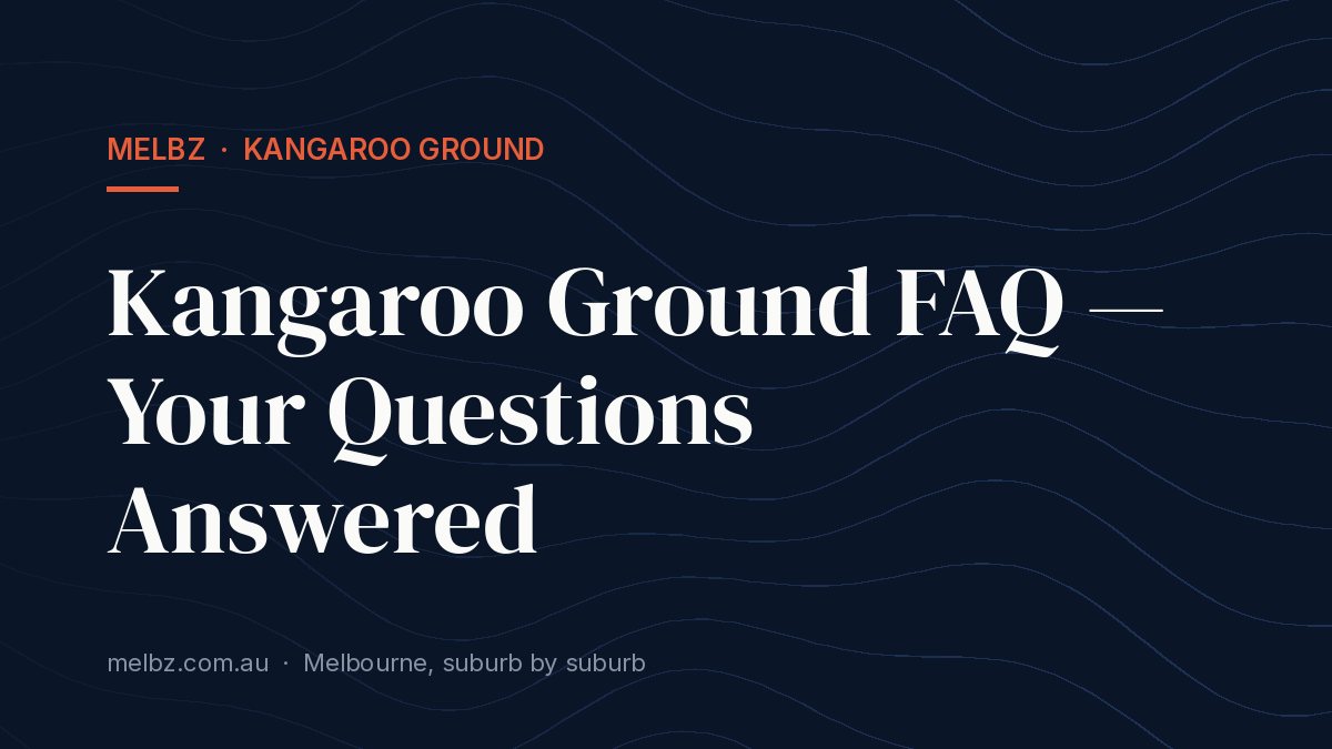 Kangaroo Ground FAQ — Your Questions Answered