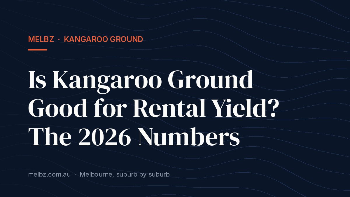 Title card: Is Kangaroo Ground Good for Rental Yield? The 2026 Numbers