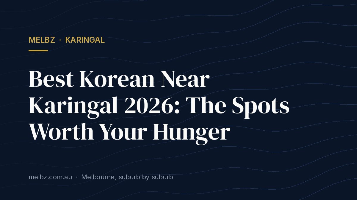 Title card: Best Korean Near Karingal 2026: The Spots Worth Your Hunger
