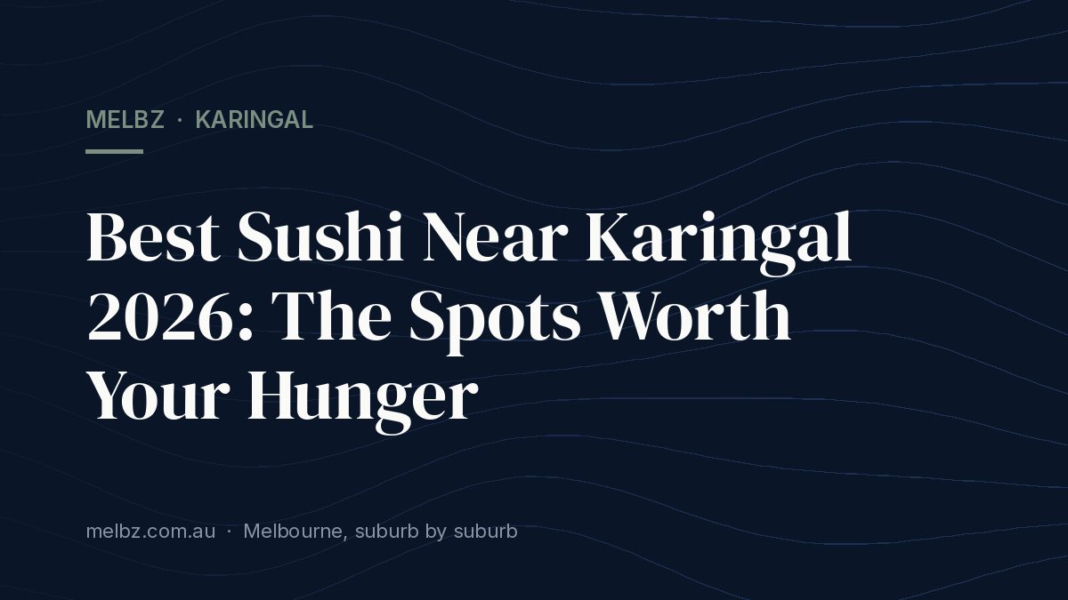Title card: Best Sushi Near Karingal 2026: The Spots Worth Your Hunger