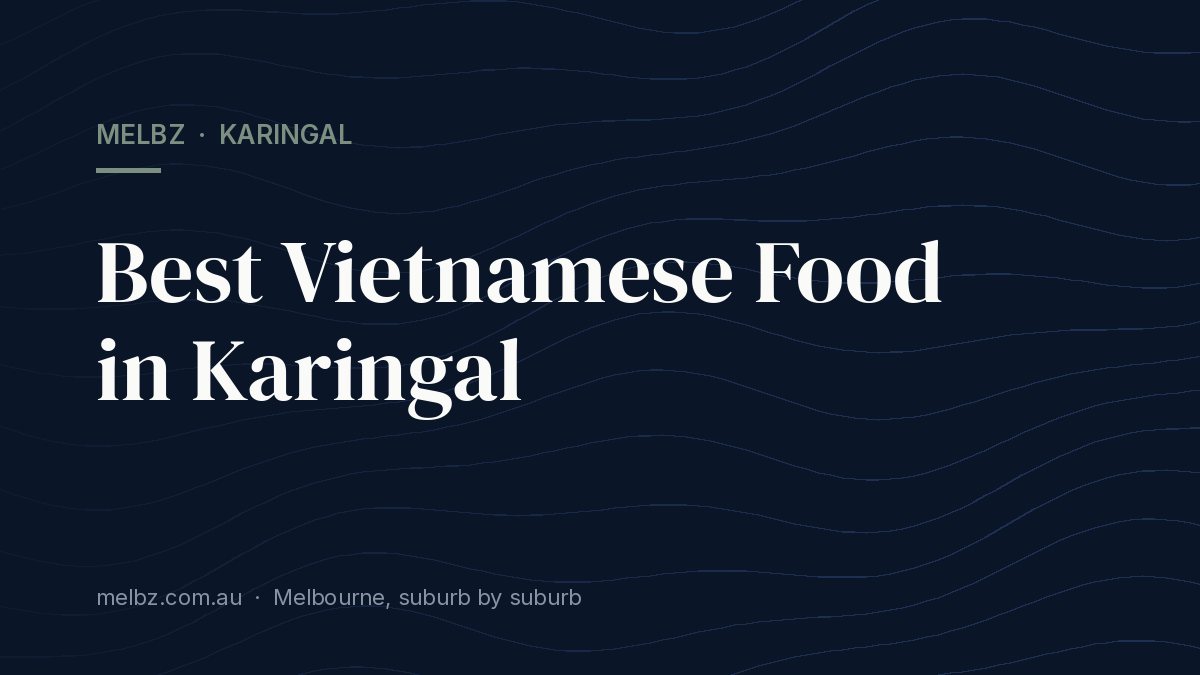Title card: Best Vietnamese Food in Karingal