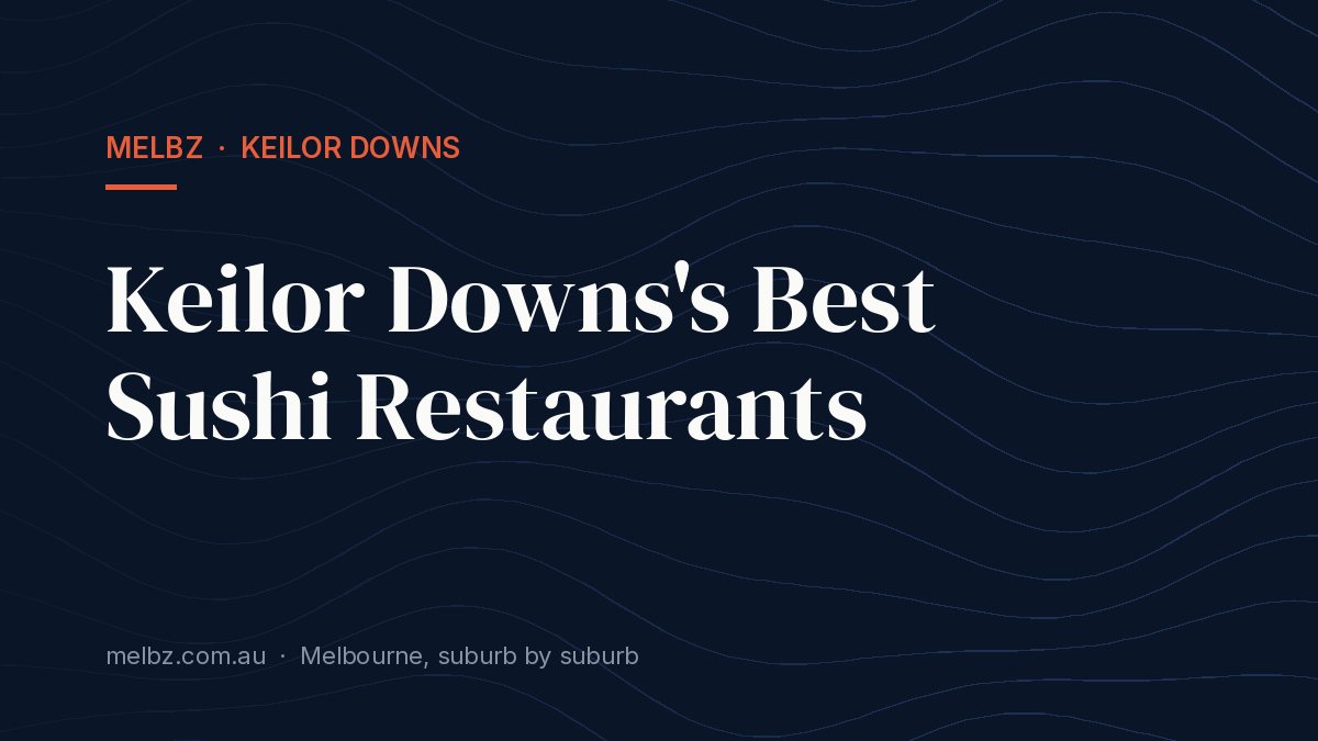 Title card: Keilor Downs's Best Sushi Restaurants