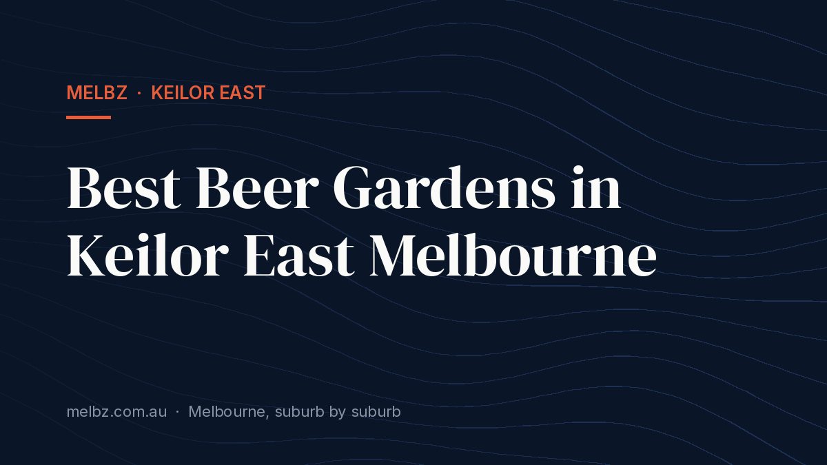 Title card: Best Beer Gardens in Keilor East Melbourne
