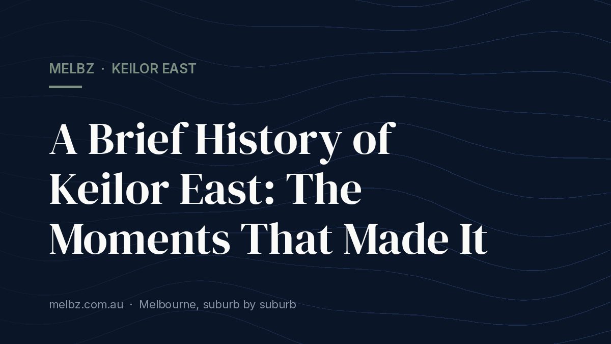 Title card: A Brief History of Keilor East: The Moments That Made It
