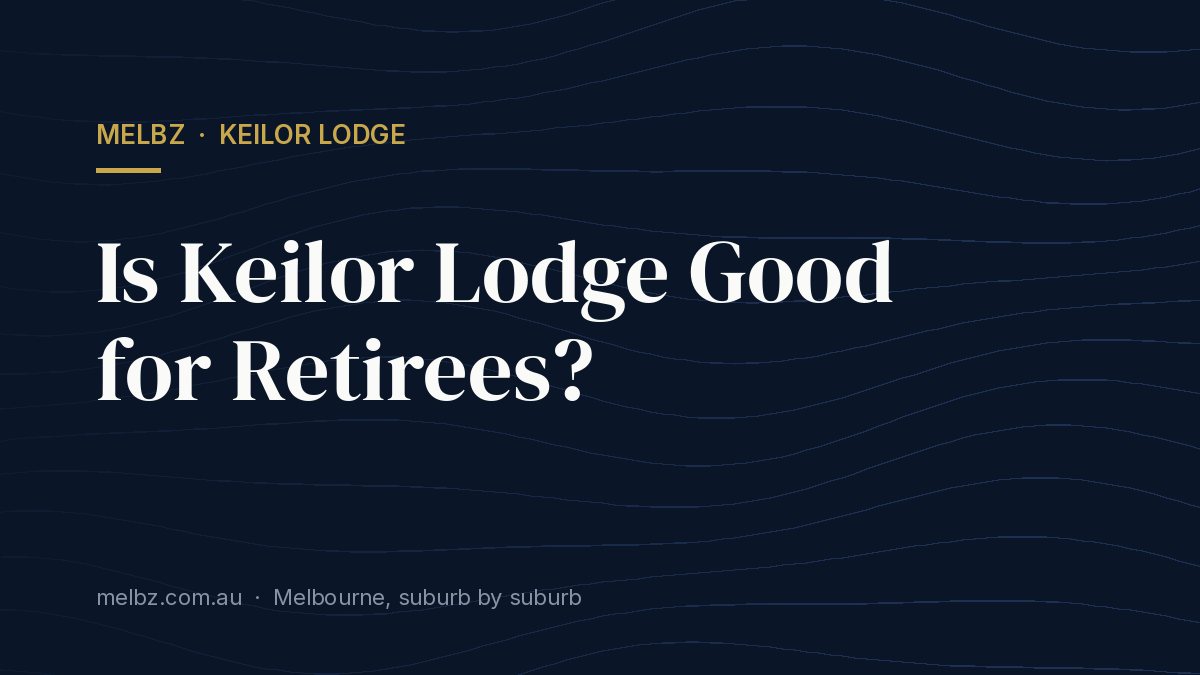 Title card: Is Keilor Lodge Good for Retirees?