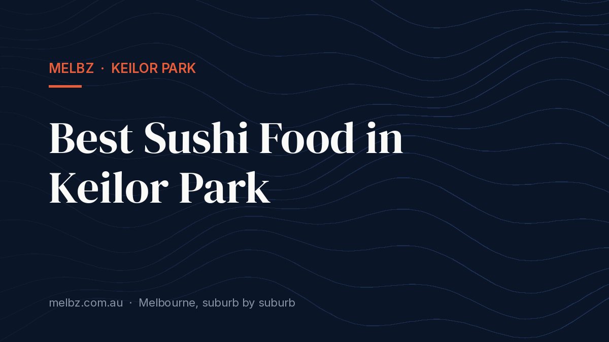 Title card: Best Sushi Food in Keilor Park