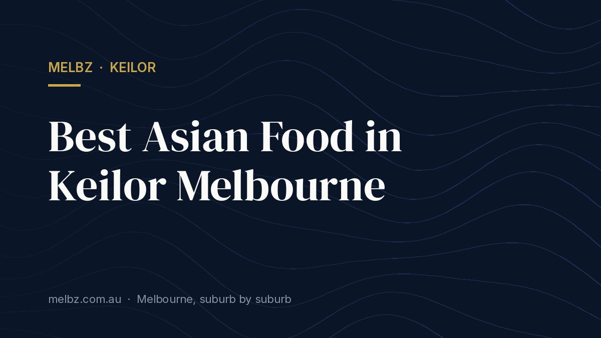 Title card: Best Asian Food in Keilor Melbourne