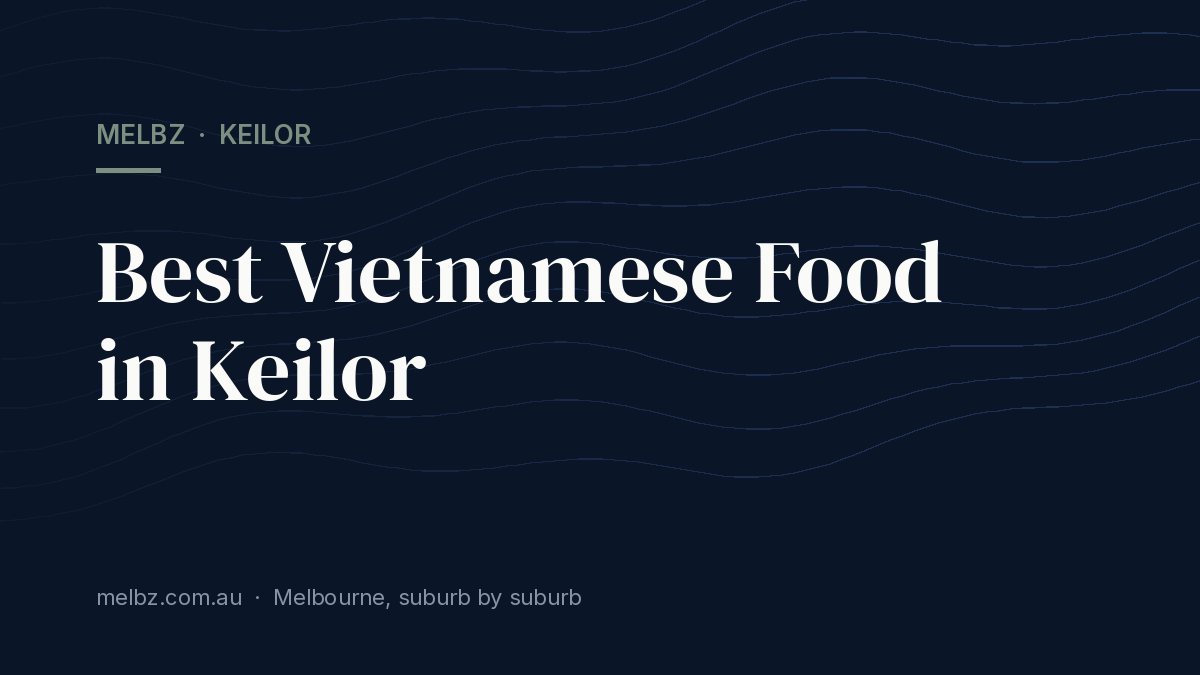 Title card: Best Vietnamese Food in Keilor