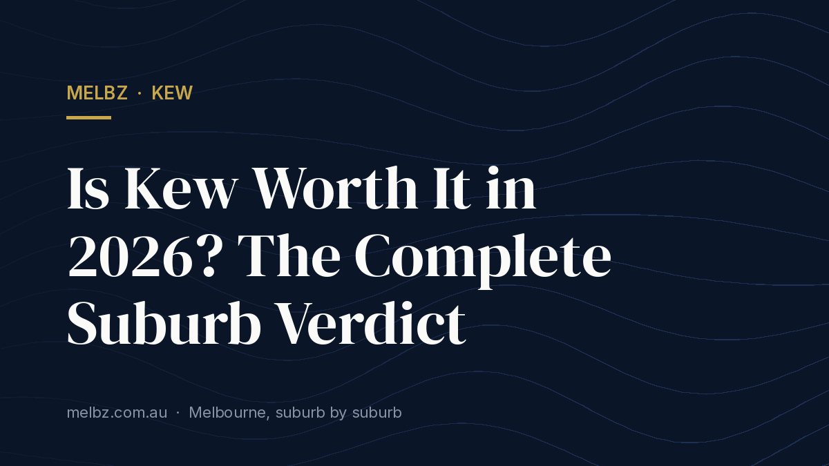 Title card: Is Kew Worth It in 2026? The Complete Suburb Verdict