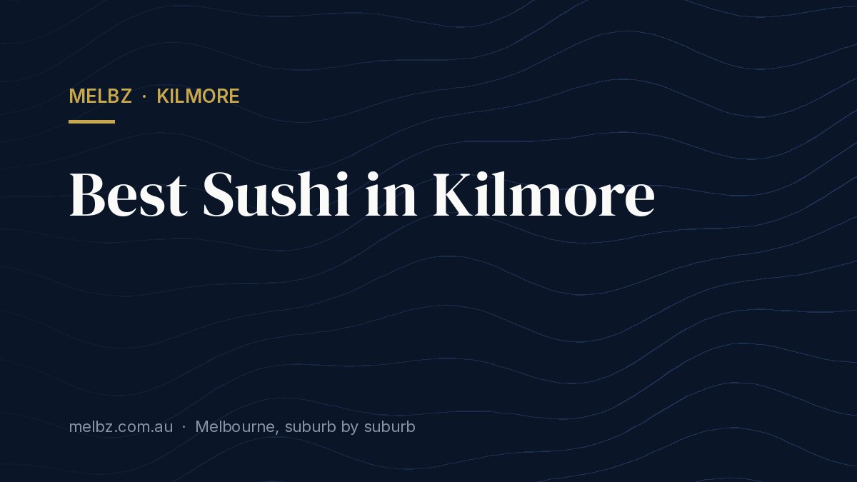 Title card: Best Sushi in Kilmore