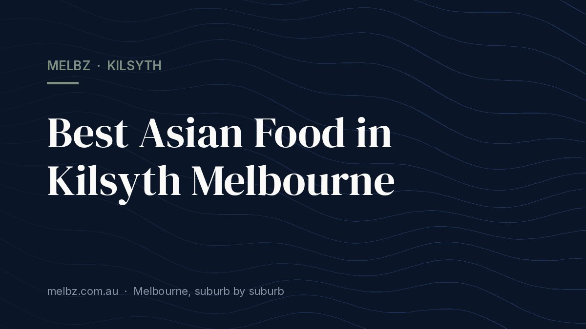 Title card: Best Asian Food in Kilsyth Melbourne