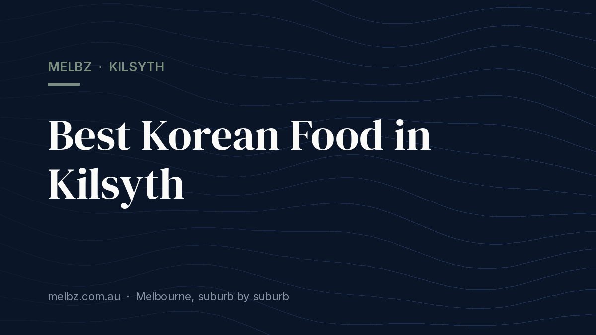 Title card: Best Korean Food in Kilsyth