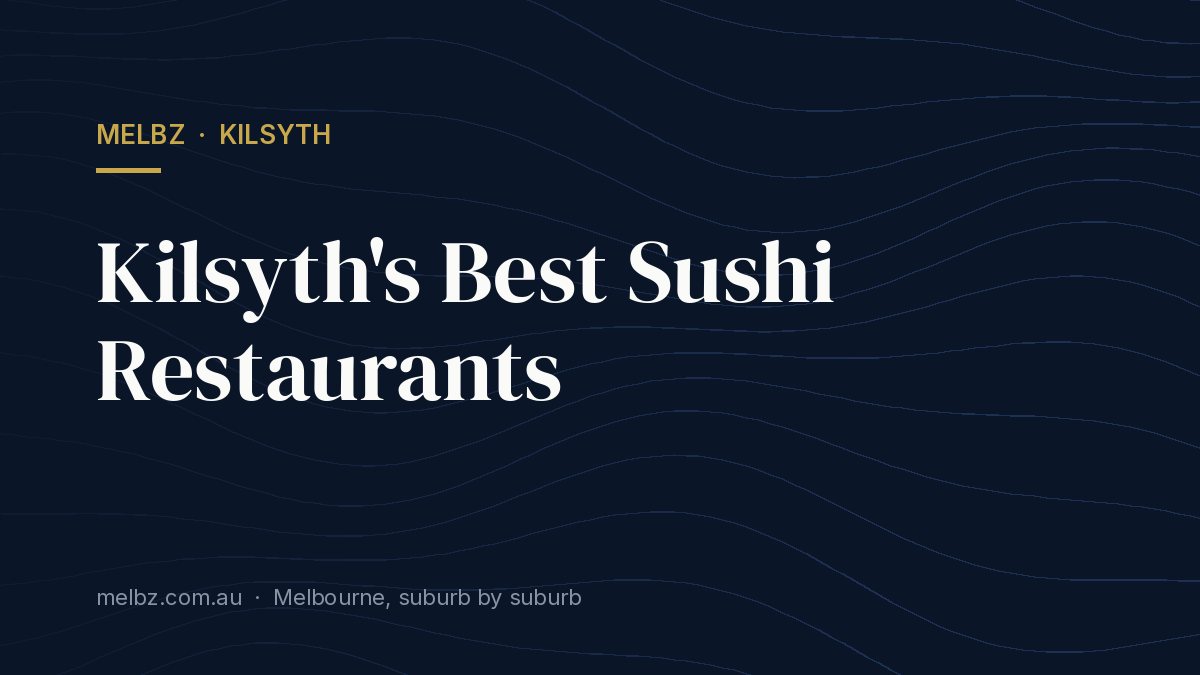 Title card: Kilsyth's Best Sushi Restaurants