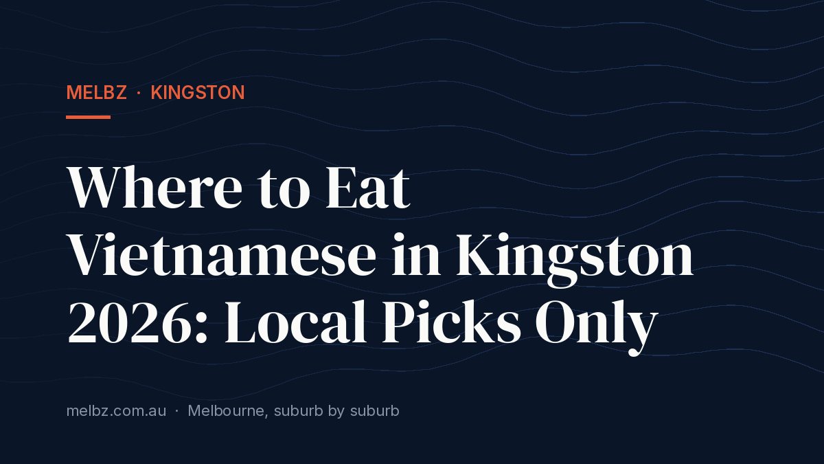 Title card: Where to Eat Vietnamese in Kingston 2026: Local Picks Only