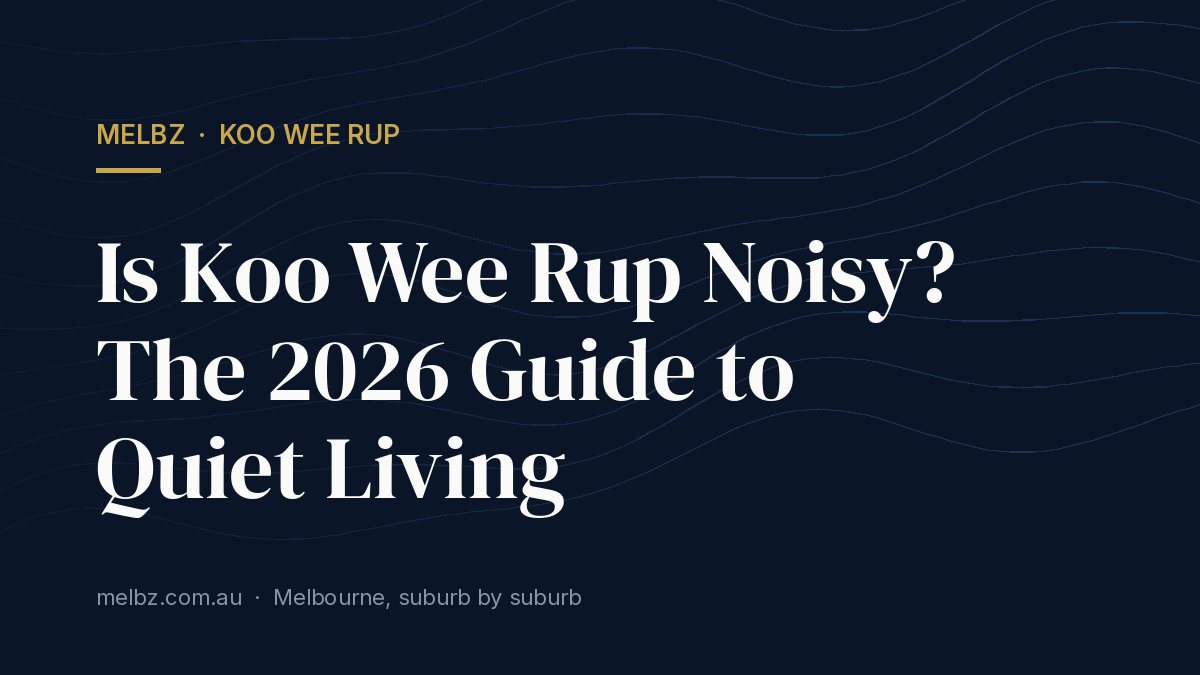 Title card: Is Koo Wee Rup Noisy? The 2026 Guide to Quiet Living