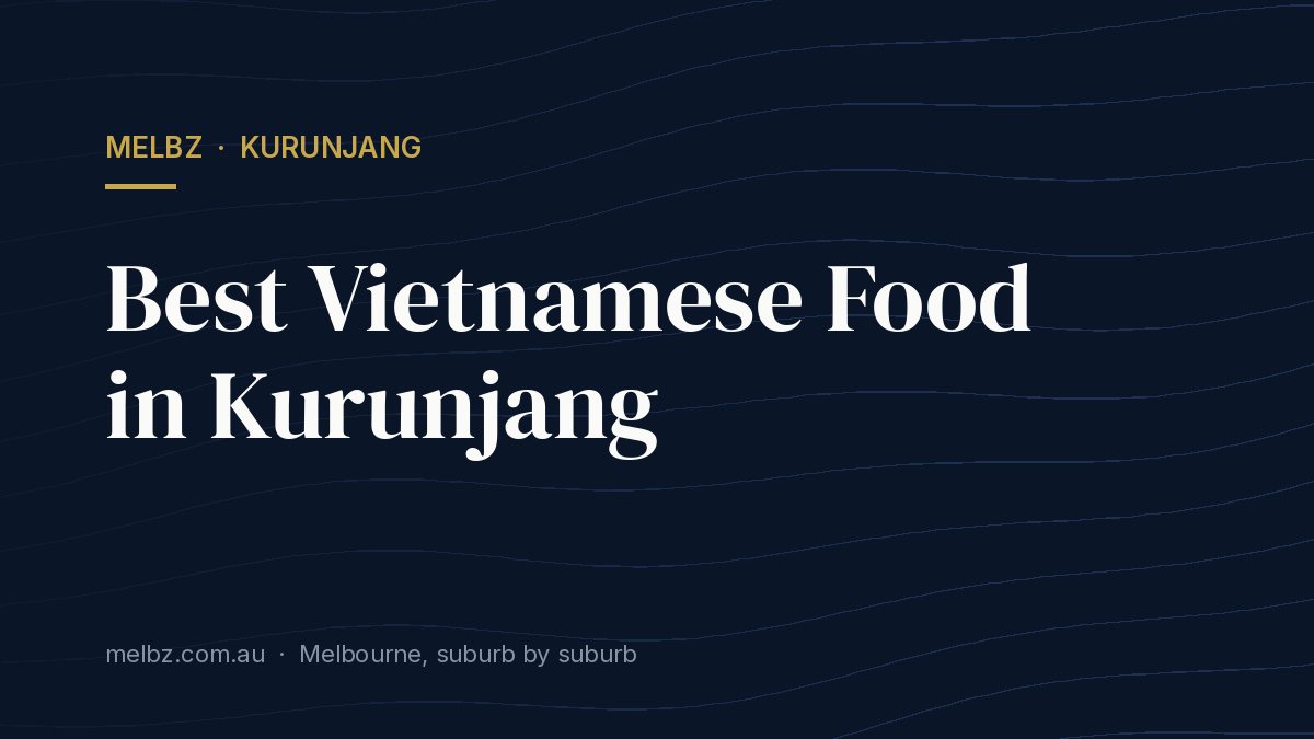 Title card: Best Vietnamese Food in Kurunjang