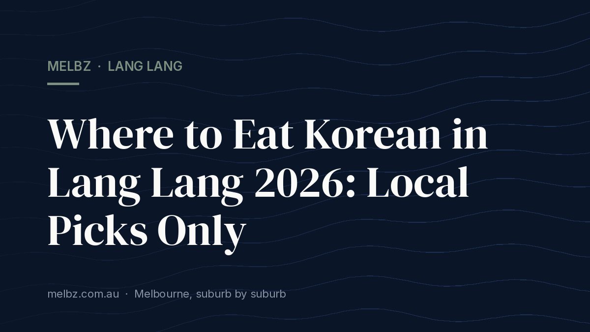 Title card: Where to Eat Korean in Lang Lang 2026: Local Picks Only