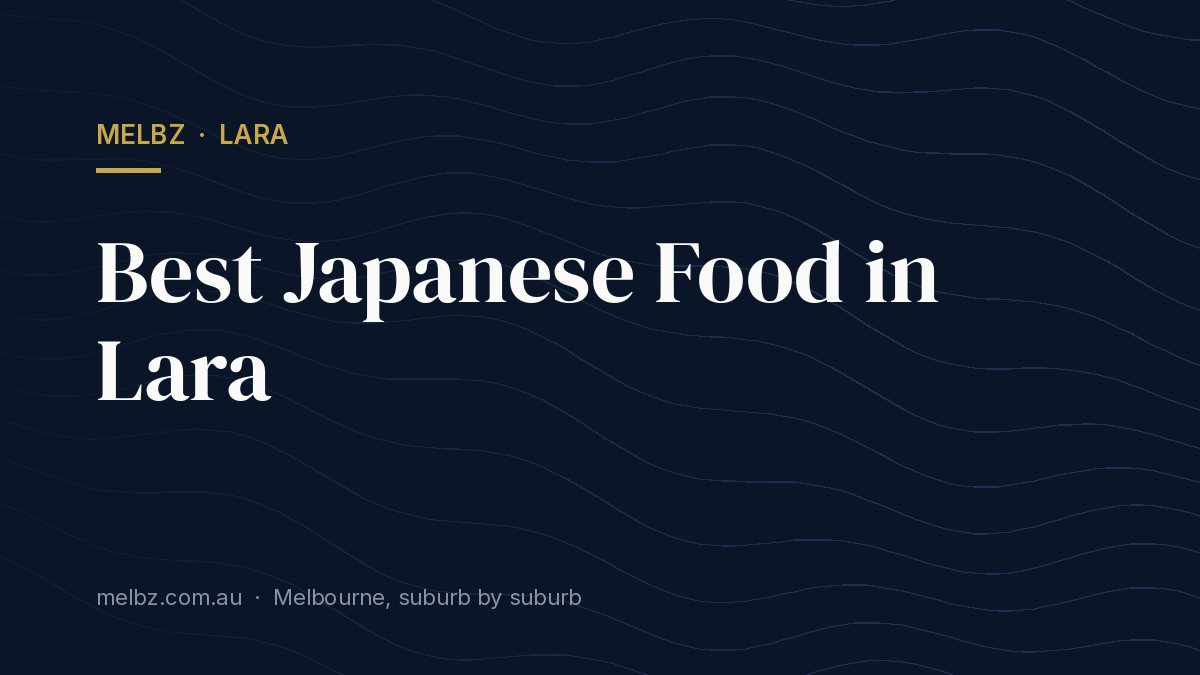 Title card: Best Japanese Food in Lara