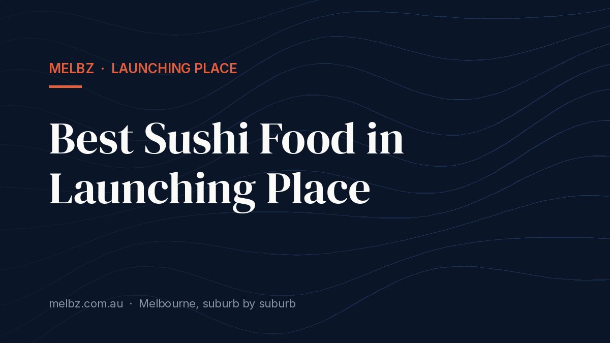 Title card: Best Sushi Food in Launching Place