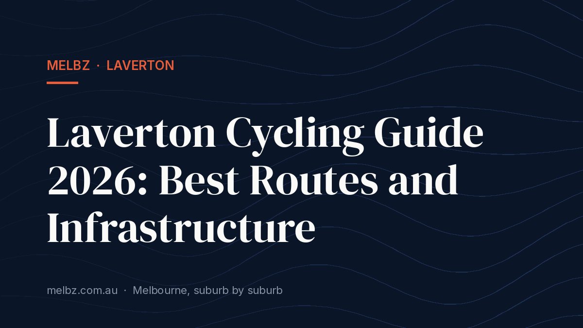 Title card: Laverton Cycling Guide 2026: Best Routes and Infrastructure