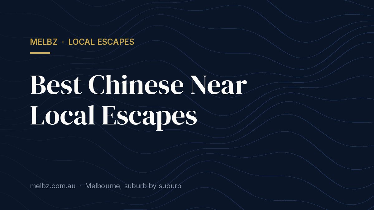 Title card: Best Chinese Near Local Escapes