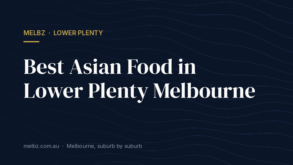Title card: Best Asian Food in Lower Plenty Melbourne