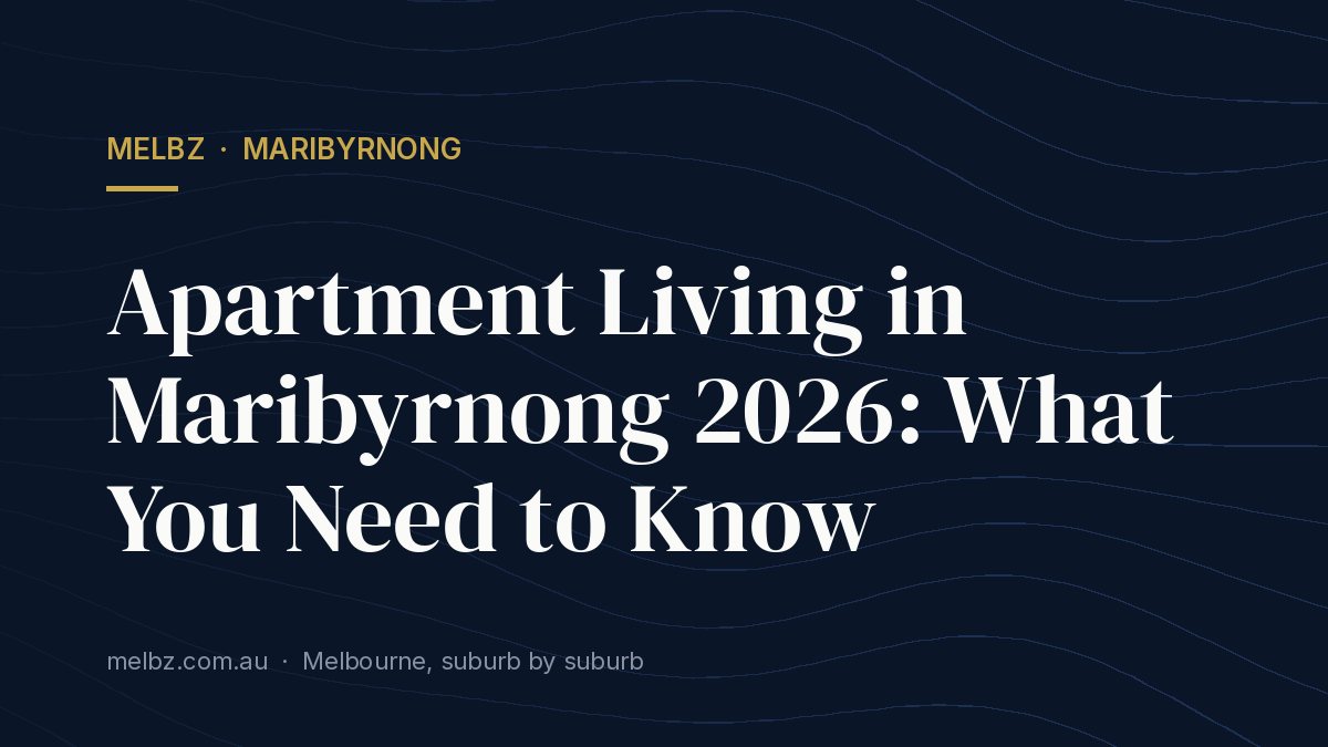 Title card: Apartment Living in Maribyrnong 2026: What You Need to Know