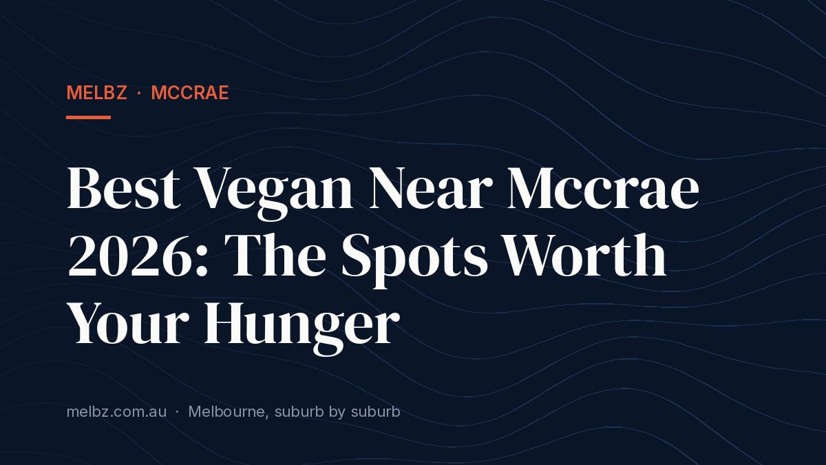 Title card: Best Vegan Near Mccrae 2026: The Spots Worth Your Hunger