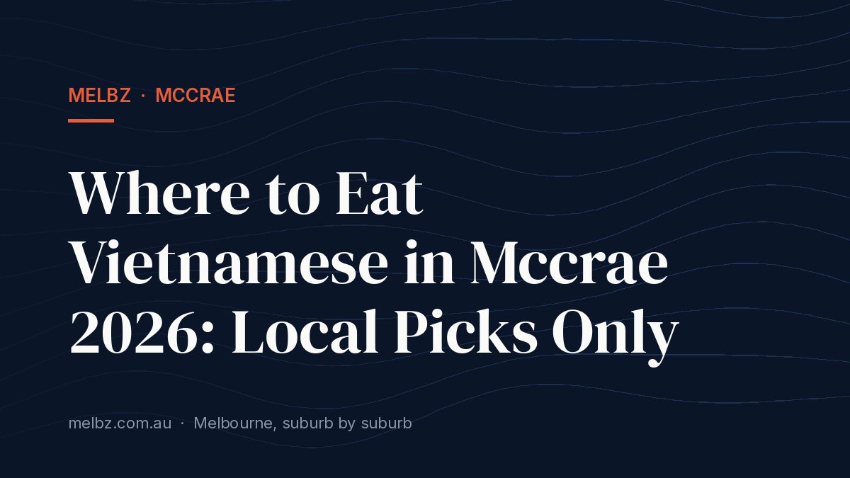 Title card: Where to Eat Vietnamese in Mccrae 2026: Local Picks Only