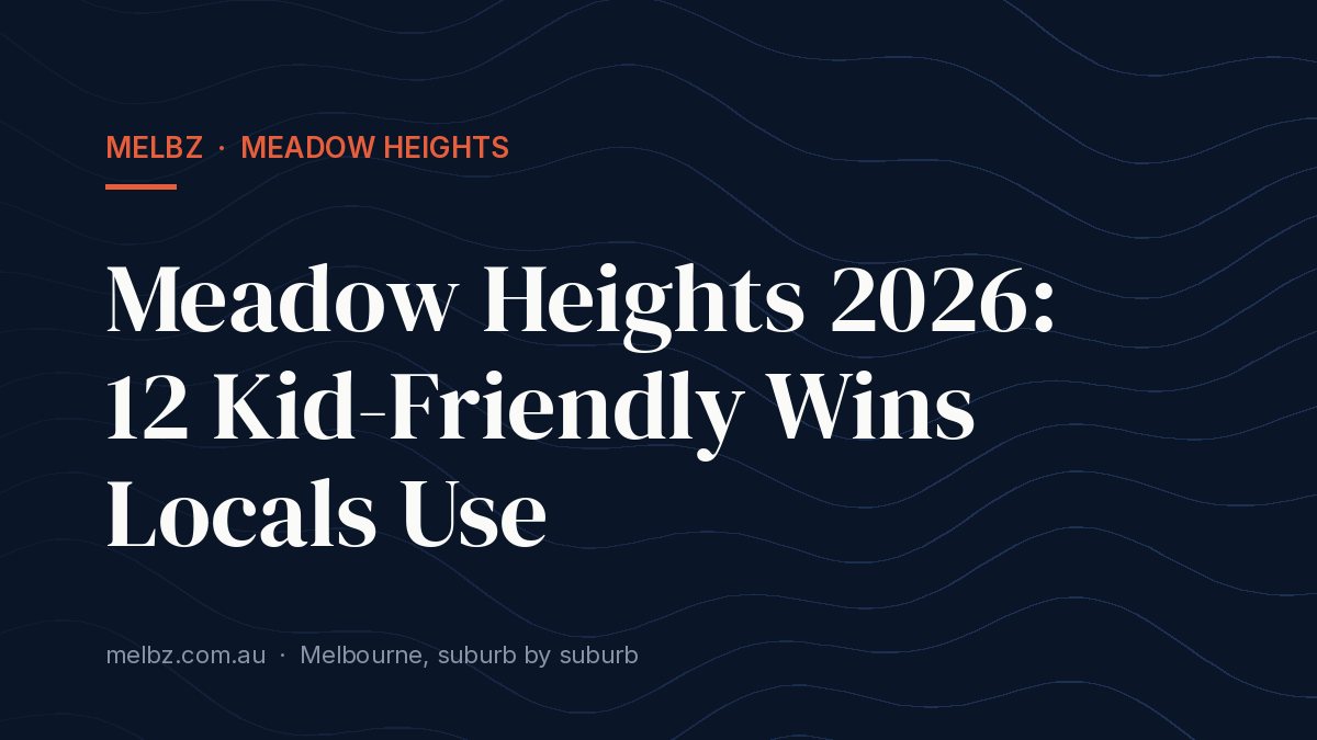 Title card: Meadow Heights 2026: 12 Kid-Friendly Wins Locals Use