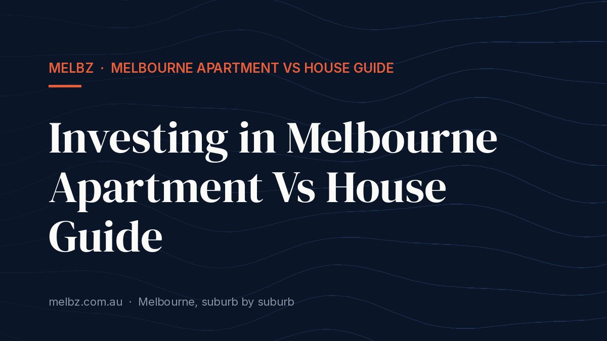Title card: Investing in Melbourne Apartment Vs House Guide