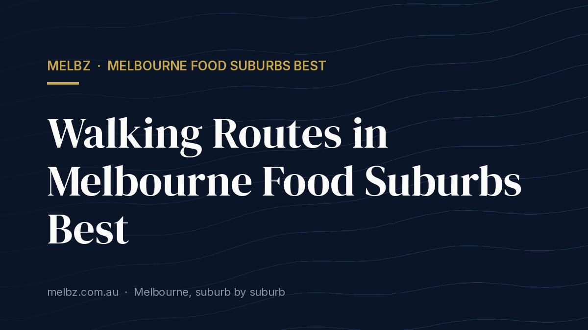 Melbourne Food Suburbs Best Apartments