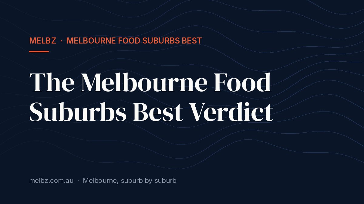 Melbourne Food Suburbs Best Apartments