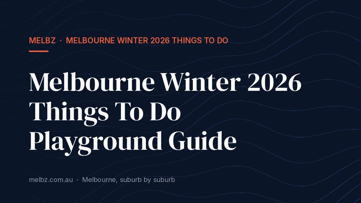 Title card: Melbourne Winter 2026 Things To Do Playground Guide