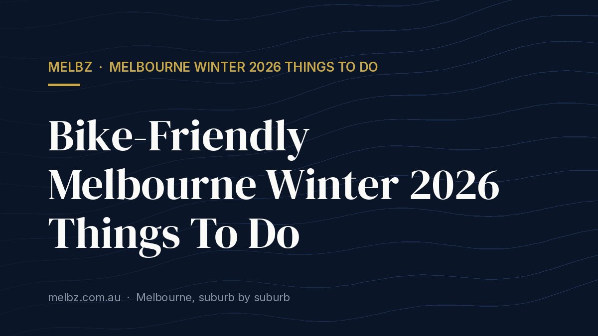 Title card: Bike-Friendly Melbourne Winter 2026 Things To Do