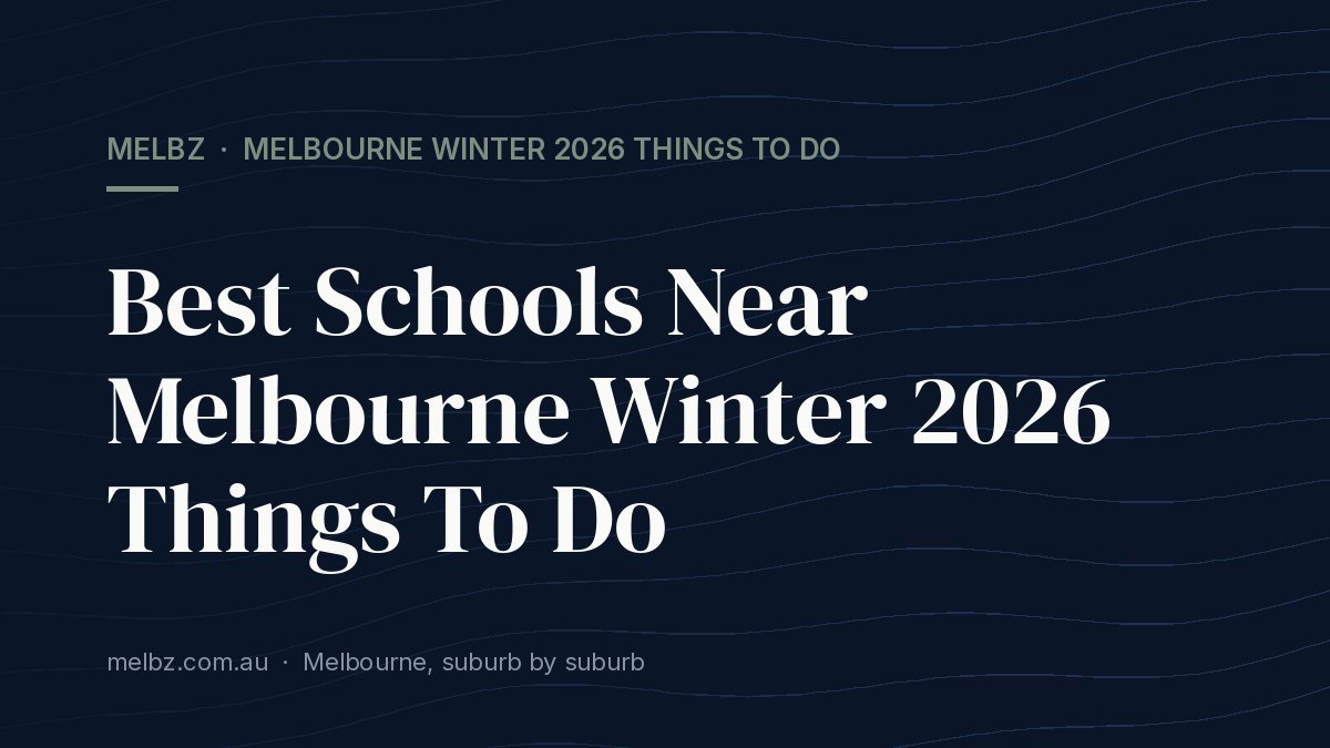 Title card: Best Schools Near Melbourne Winter 2026 Things To Do
