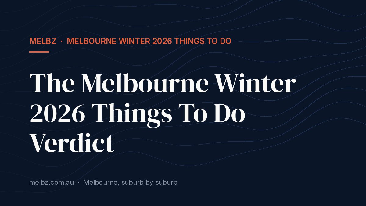 Title card: The Melbourne Winter 2026 Things To Do Verdict