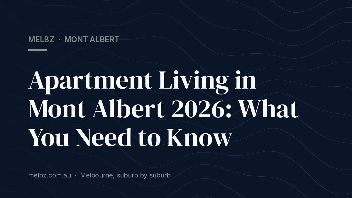 Title card: Apartment Living in Mont Albert 2026: What You Need to Know