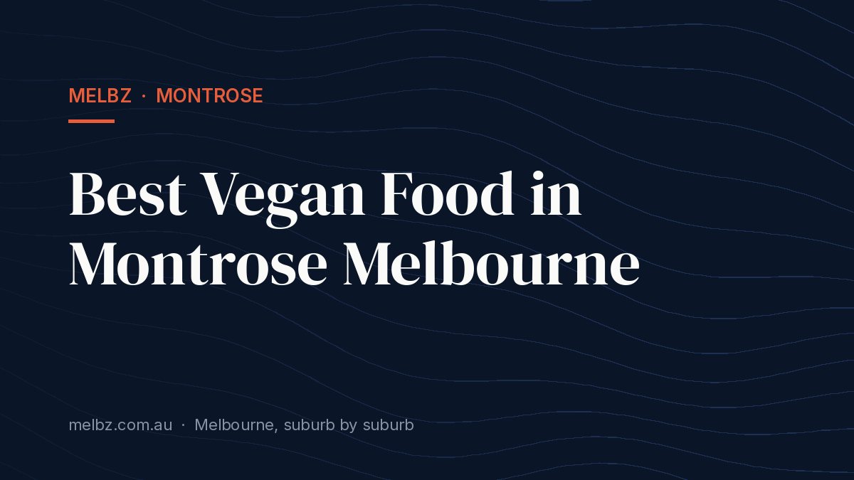 Title card: Best Vegan Food in Montrose Melbourne
