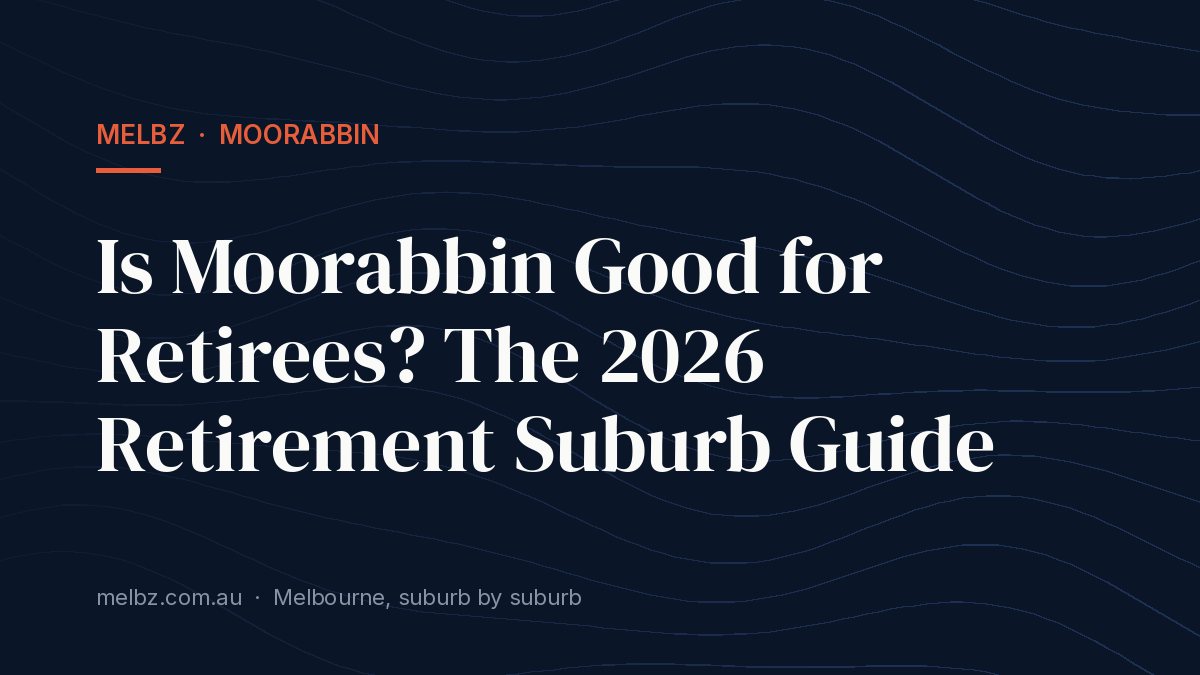 Title card: Is Moorabbin Good for Retirees? The 2026 Retirement Suburb Guide