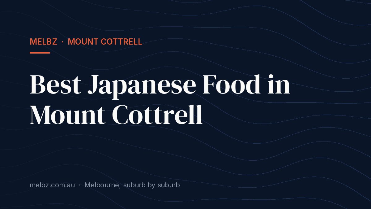 Title card: Best Japanese Food in Mount Cottrell